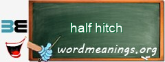 WordMeaning blackboard for half hitch